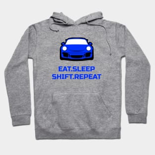 Eat Sleep Shift Repeat Porsche 911 GT3 Car Hoodie